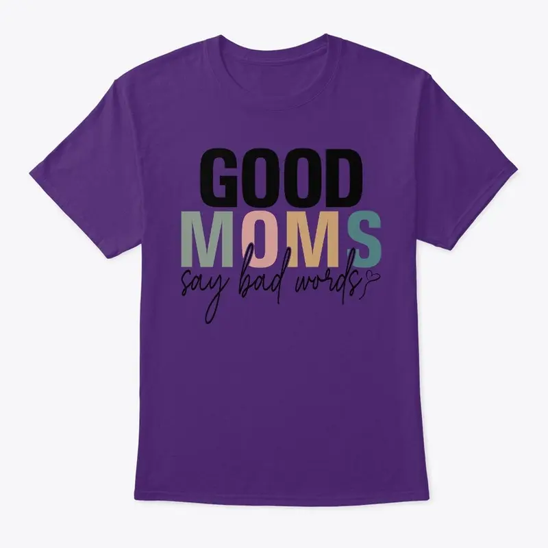 Good Moms Say Bad Words